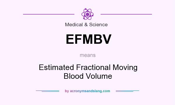 What does EFMBV mean? It stands for Estimated Fractional Moving Blood Volume