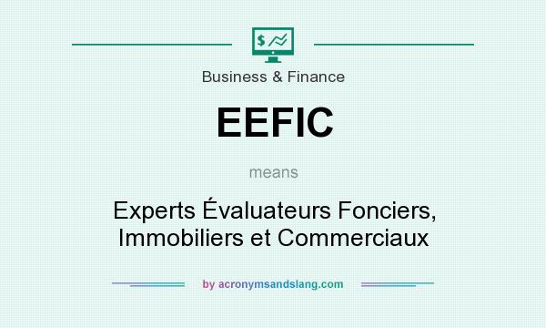 What does EEFIC mean? It stands for Experts Évaluateurs Fonciers, Immobiliers et Commerciaux