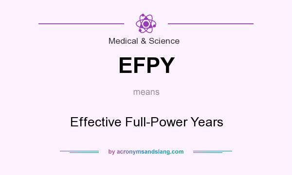What does EFPY mean? It stands for Effective Full-Power Years