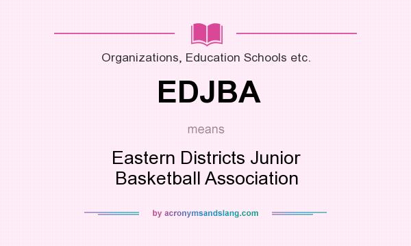 What does EDJBA mean? It stands for Eastern Districts Junior Basketball Association