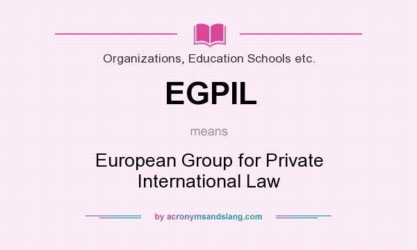 What does EGPIL mean? It stands for European Group for Private International Law