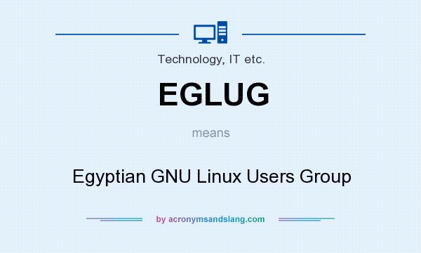 What does EGLUG mean? It stands for Egyptian GNU Linux Users Group