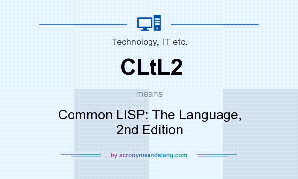 What does CLtL2 mean? It stands for Common LISP: The Language, 2nd Edition