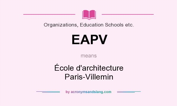 What does EAPV mean? It stands for École d`architecture Paris-Villemin