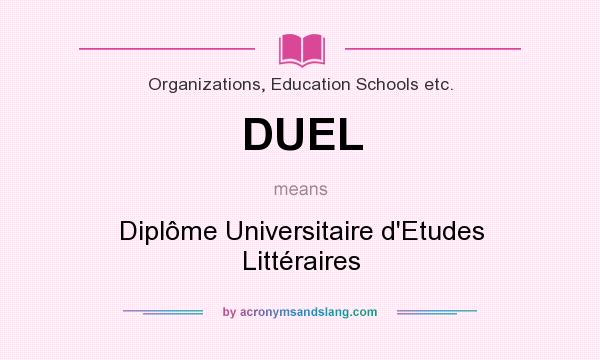 What does DUEL mean? It stands for Diplôme Universitaire d`Etudes Littéraires