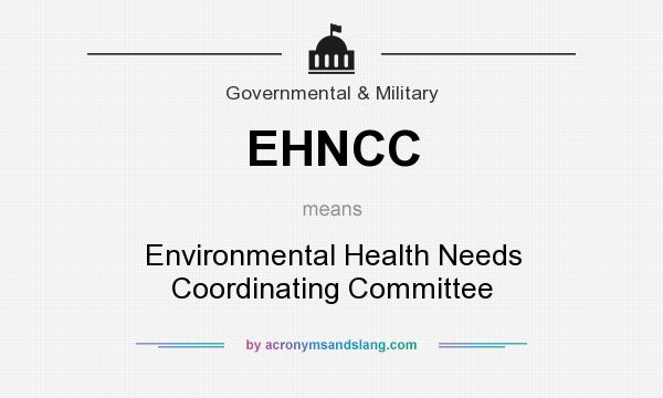 What does EHNCC mean? It stands for Environmental Health Needs Coordinating Committee