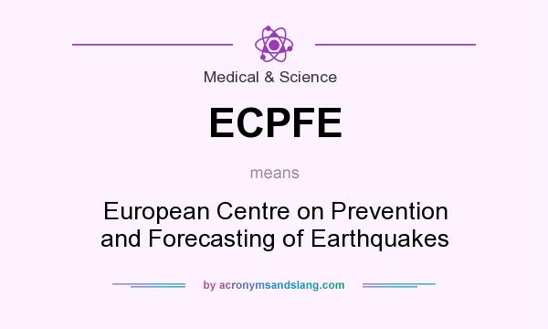 What does ECPFE mean? It stands for European Centre on Prevention and Forecasting of Earthquakes