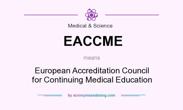 What does EACCME mean? It stands for European Accreditation Council for Continuing Medical Education