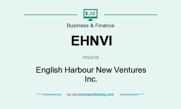 What does EHNVI mean? It stands for English Harbour New Ventures Inc.