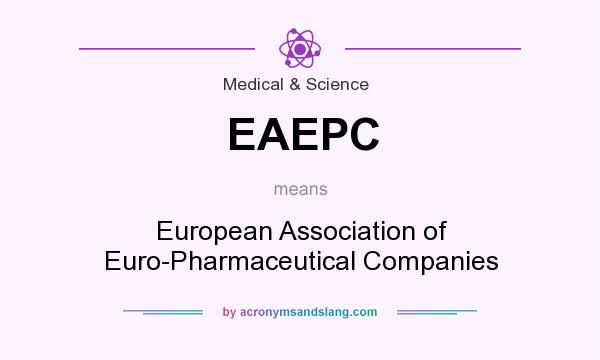 What does EAEPC mean? It stands for European Association of Euro-Pharmaceutical Companies