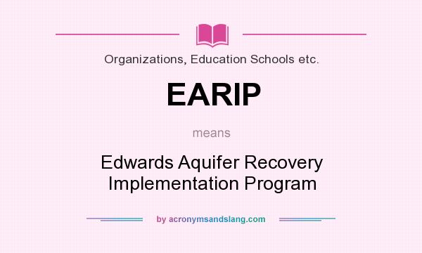 What does EARIP mean? It stands for Edwards Aquifer Recovery Implementation Program