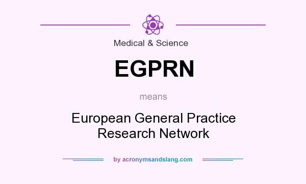 What does EGPRN mean? It stands for European General Practice Research Network