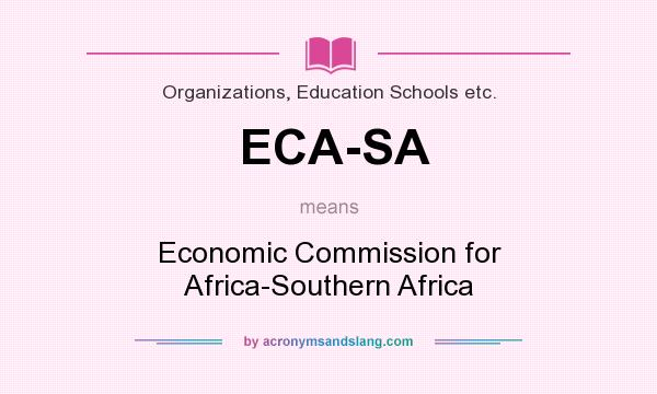 What does ECA-SA mean? It stands for Economic Commission for Africa-Southern Africa