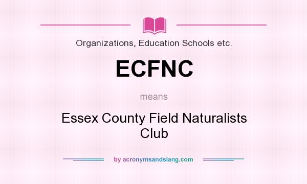 What does ECFNC mean? It stands for Essex County Field Naturalists Club