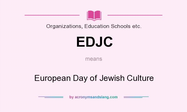 What does EDJC mean? It stands for European Day of Jewish Culture