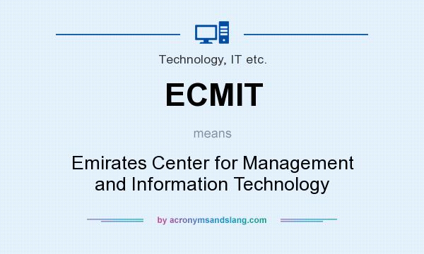 What does ECMIT mean? It stands for Emirates Center for Management and Information Technology