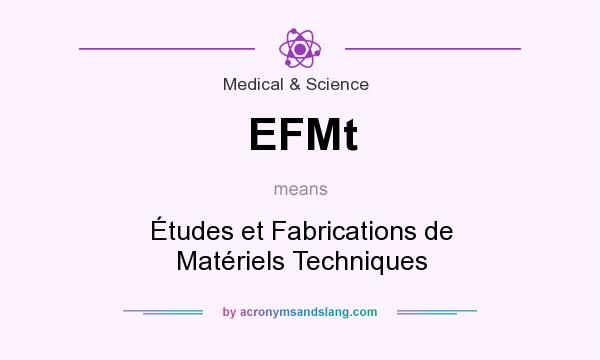 What does EFMt mean? It stands for Études et Fabrications de Matériels Techniques