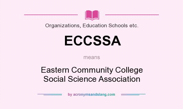What does ECCSSA mean? It stands for Eastern Community College Social Science Association