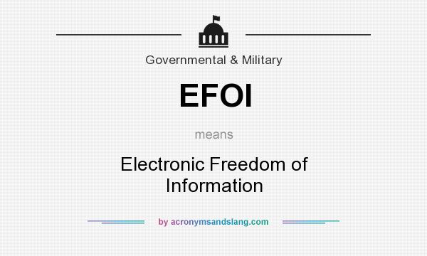 What does EFOI mean? It stands for Electronic Freedom of Information