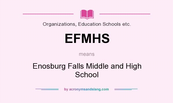 What does EFMHS mean? It stands for Enosburg Falls Middle and High School