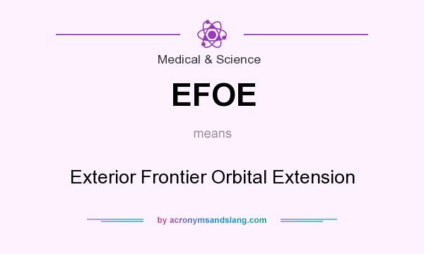 What does EFOE mean? It stands for Exterior Frontier Orbital Extension