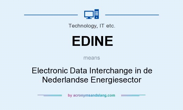 What does EDINE mean? It stands for Electronic Data Interchange in de Nederlandse Energiesector