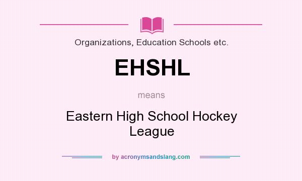 What does EHSHL mean? It stands for Eastern High School Hockey League
