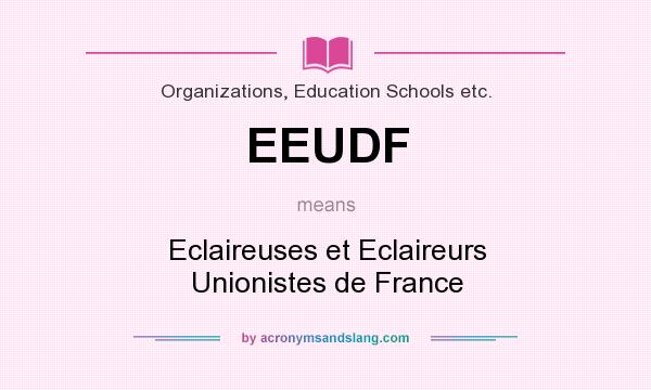 What does EEUDF mean? It stands for Eclaireuses et Eclaireurs Unionistes de France