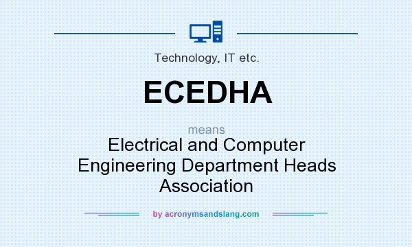 What does ECEDHA mean? It stands for Electrical and Computer Engineering Department Heads Association