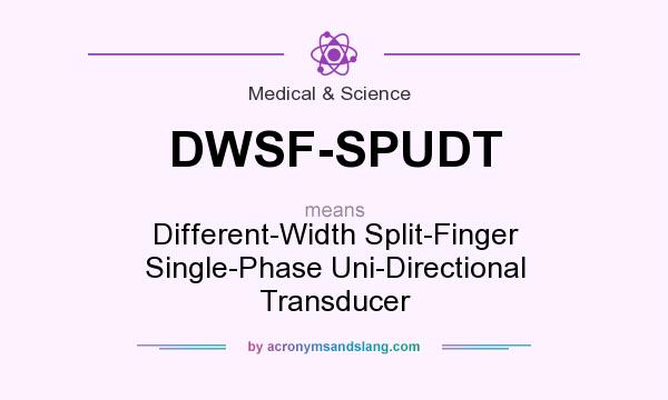 What does DWSF-SPUDT mean? It stands for Different-Width Split-Finger Single-Phase Uni-Directional Transducer