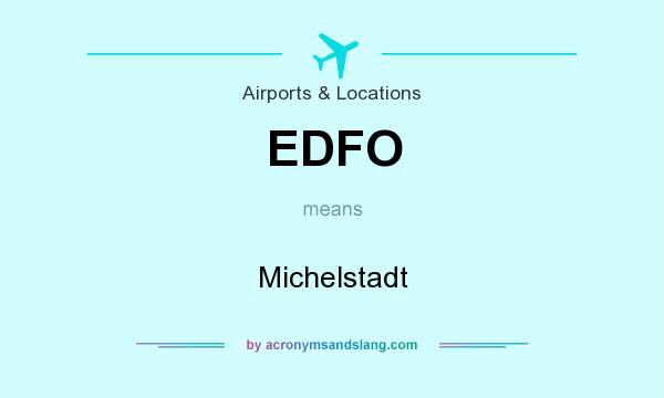 What does EDFO mean? It stands for Michelstadt