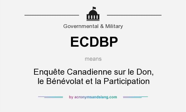 What does ECDBP mean? It stands for Enquête Canadienne sur le Don, le Bénévolat et la Participation