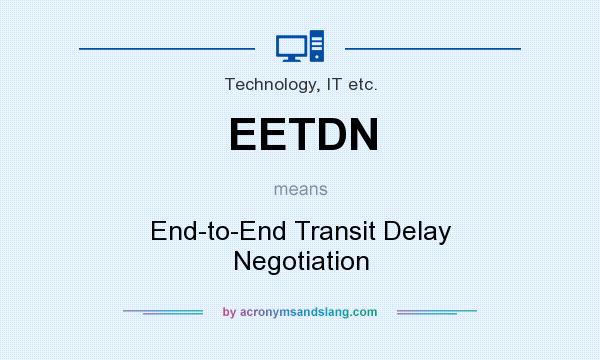 What does EETDN mean? It stands for End-to-End Transit Delay Negotiation