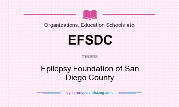 What does EFSDC mean? It stands for Epilepsy Foundation of San Diego County