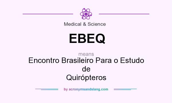 What does EBEQ mean? It stands for Encontro Brasileiro Para o Estudo de Quirópteros