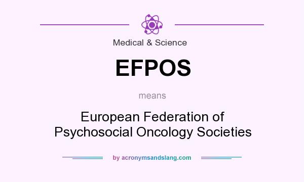 What does EFPOS mean? It stands for European Federation of Psychosocial Oncology Societies