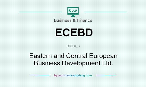 What does ECEBD mean? It stands for Eastern and Central European Business Development Ltd.