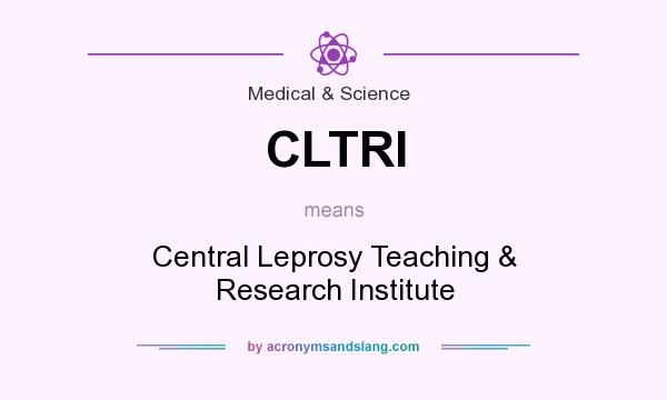 What does CLTRI mean? It stands for Central Leprosy Teaching & Research Institute