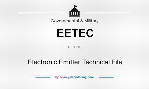 What does EETEC mean? It stands for Electronic Emitter Technical File
