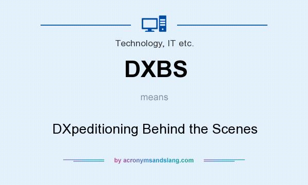 What does DXBS mean? It stands for DXpeditioning Behind the Scenes
