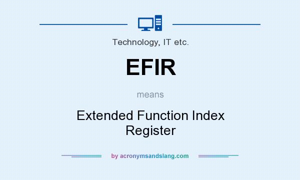 What does EFIR mean? It stands for Extended Function Index Register