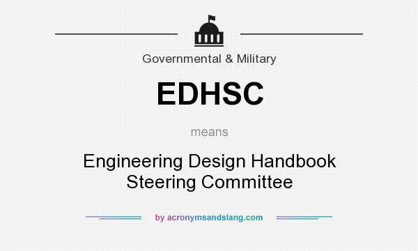What does EDHSC mean? It stands for Engineering Design Handbook Steering Committee