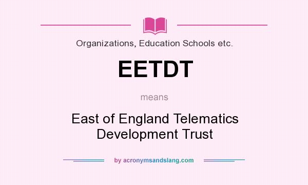 What does EETDT mean? It stands for East of England Telematics Development Trust