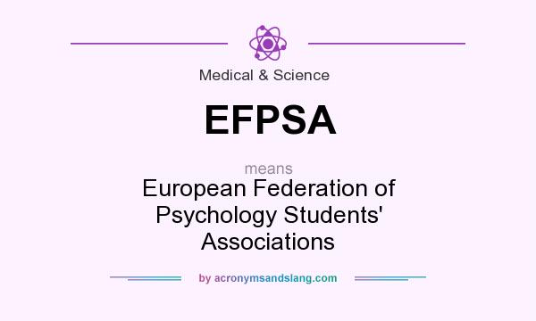 What does EFPSA mean? It stands for European Federation of Psychology Students` Associations