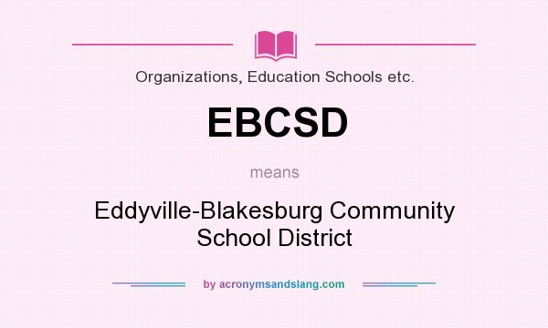 What does EBCSD mean? It stands for Eddyville-Blakesburg Community School District