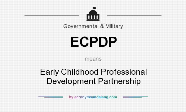 What does ECPDP mean? It stands for Early Childhood Professional Development Partnership