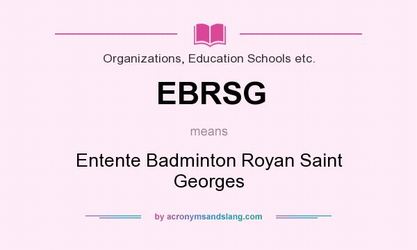 What does EBRSG mean? It stands for Entente Badminton Royan Saint Georges