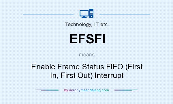 What does EFSFI mean? It stands for Enable Frame Status FIFO (First In, First Out) Interrupt