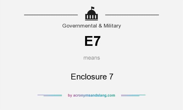 What does E7 mean? It stands for Enclosure 7