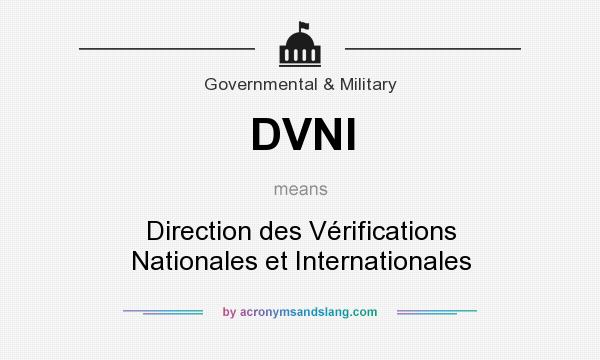 What does DVNI mean? It stands for Direction des Vérifications Nationales et Internationales